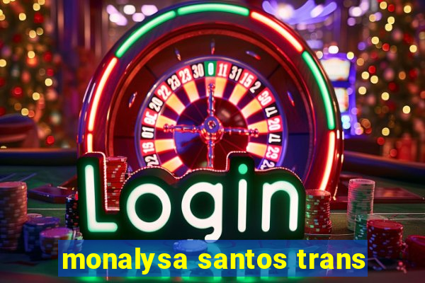 monalysa santos trans